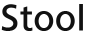 Stool